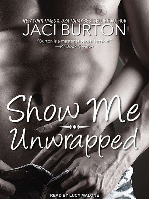 Title details for Show Me/Unwrapped by Jaci Burton - Available